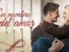 EN-EL-NOMBRE-DEL-AMOR-PELICULA-COMPLETA-300×169