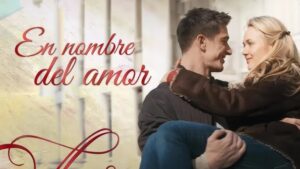 EN-EL-NOMBRE-DEL-AMOR-PELICULA-COMPLETA-300×169