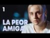 LA PEOR AMIGA | CAPTULO COMPLETO 1