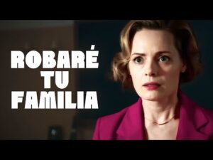 ROBARÉ TU FAMILIA | PELÍCULA COMPLETA
