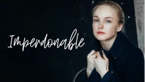 IMPERDONABLE | SERIE COMPLETA