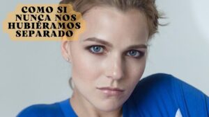 COMO SI NUNCA NOS HUBIÉRAMOS SEPARADO | SERIE COMPLETA