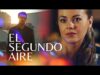 EL SEGUNDO AIRE | PELÍCULA COMPLETA