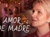AMOR DE MADRE | PELICULA COMPLETA