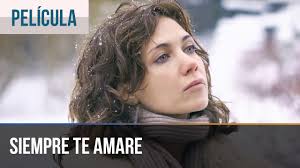SIEMPRE TE AMARÉ | PELÍCULA COMPLETA