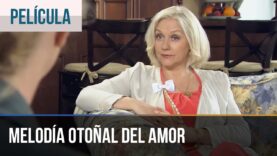MELODÍA OTOÑAL DEL AMOR | PELÍCULA COMPLETA