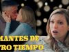 AMANTES DE OTRO TIEMPO | PELÍCULA COMPLETA