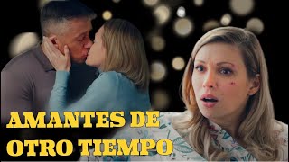 AMANTES DE OTRO TIEMPO | PELÍCULA COMPLETA