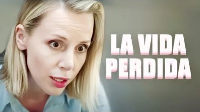 VIDA PERDIDA | PELÍCULA COMPLETA