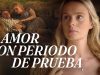 AMOR CON PERIODO DE PRUEBA | PELÍCULA COMPLTEA