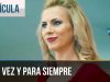 UNA VEZ Y PARA SIEMPRE | PELÍCULA COMPLETA