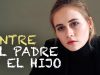 ENTRE EL PADRE Y EL HIJO | PELÍCULA COMPLETA