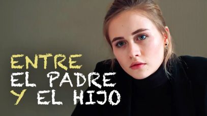 ENTRE EL PADRE Y EL HIJO | PELÍCULA COMPLETA