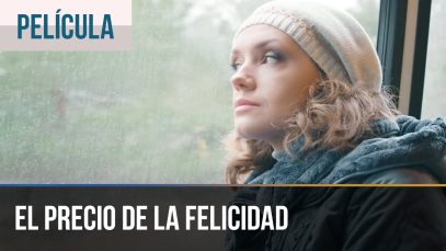 EL PRECIO DE LA FELICIDAD | PELÍCULA COMPLETA