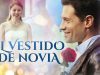 VESTIDO DE NOVIA | PELÍCULA COMPLETA