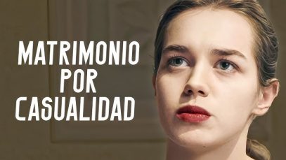 MATRIMONIO POR CASUALIDAD | PELÍCULA COMPLETA
