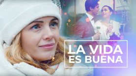 LA VIDA ES BUENA | PELÍCULA COMPLETA