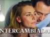 INTERCAMBIADAS | PELÍCULA COMPLETA