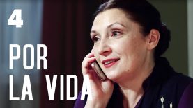 POR LA VIDA | PARTE 4