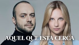 AQUEL QUE ESTÁ CERCA | PELÍCULA COMPLETA