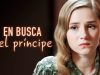 EN BUSCA DEL PRÍNCIPE | PELÍCULA COMPLETA