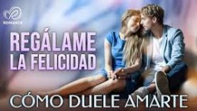 REGÁLAME LA FELICIDAD | PELÍCULA COMPLETA