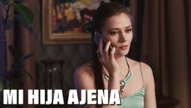 MI HIJA AJENA | PELÍCULA COMPLETA