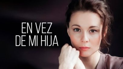 EN VEZ DE MI HIJA | PELÍCULA COMPLETA