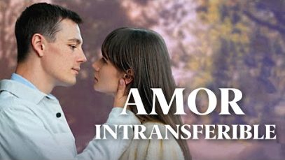 AMOR INTRANSFERIBLE | PELÍCULA COMPLETA