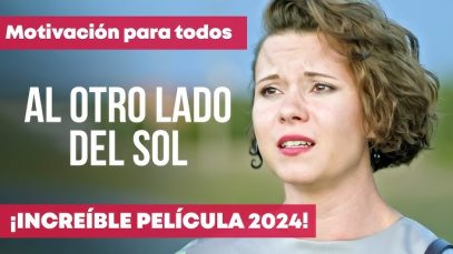 AL OTRO LADO DEL SOL | PELÍCULA COMPLETA