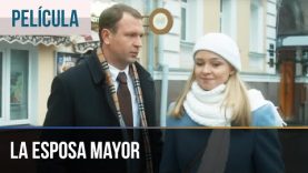 LA ESPOSA MAYOR | PELÍCULA COMPLETA