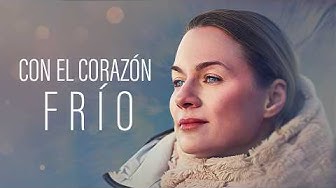 CON EL CORAZÓN FRÍO | PELÍCULA COMPLETA
