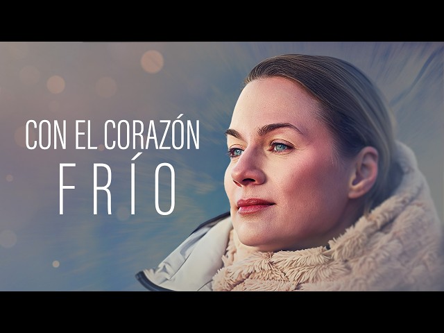 CON EL CORAZÓN FRÍO | PELÍCULA COMPLETA