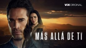 MÁS ALLÁ DE TI | PELÍCULA COMPLETA